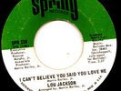 Lou Jackson - I Can't Believe You Said You Love Me