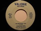 Modern Soul 45 CHICAGO PETE on VALERIE Begging U HEAR