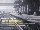 CURTIS FULLER - NEW TROMBONE