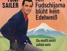Sg. - TONI SAILER - AM FUDSCHIJAMA BLÜHT KEIN EDELWEISS