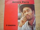 U-BROWN++ravers party++org.SONIC SOUNDS++1982++KILLA