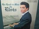 Elvis Presley His Hand In Mine LP Original 1960