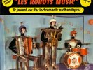 LES ROBOTS MUSIC weird electronic orchestra KRAFTWERK 