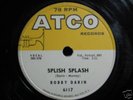 78 RPM ATCO 6117 BOBBY DARIN   SPLISH SPLASH  NICE VG++