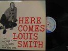 LOUIS SMITH Here Comes 58 Mono Blue Note 63rd LP DG RVG