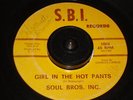SOUL BROS. INC* RARE FUNK 45*  GIRL IN THE HOT PANTS