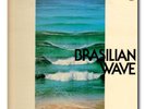 BRASILIAN WAVE GAL COSTA/CHICO BUARQUE/BADEN POWELL