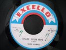 excello 45 - shake your hips - slim harpo blues bopper