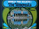 TEMPESTS Would You Believe LP on SMASH Northern Soul
