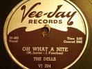 78 RPM 1956 THE DELLS OH WHAT A NIGHT VEE-JAY #204 M-