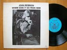 JOHN PETERSON-WHERE DOES IT GO FROM HERE 1976 PRIVATE