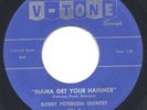 LISTEN- R&B 45- Bobby Peterson Quintet- Mama Get Your