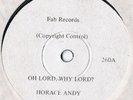 Horace Andy Oh Lord , Why Lord? Fab 260  * Listen *