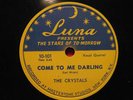 CRYSTALS 78 on LUNA Come To Me Darling DOO WOP rare