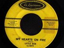 SOUL 45 LITTLE BOB MY HEARTS ON FIRE LA LOUISIANNE HEAR
