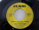 TONY TROUTMAN / WHAT'S THE USE northern soul 45 modern