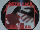 METALLICA-Kill em All/Rare Picture Disc On Megaforce LP