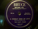 78RPM -HARPTONES - BRUCE #101 -A SUNDAY KIND OF LOVE