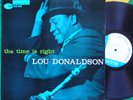 LOU DONALDSON Time is Right ORIG BLUE NOTE MONO VG++