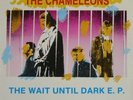 THE CHAMELEONS - The Wait Until Dark EP - 7