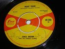 JAMES BROWN - NIGHT TRAIN / WHY DO EVERYTHING  - SUE