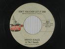HARVEY SCALES/7 northern soul 45 DON'T EVER LET IT END