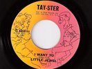 LITTLE JEWEL I Want To TAYSTER Mod Soul Monster HEAR