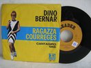 7'-DINO BERNAR-RAGAZZA COURREGES/BELL'AMICO CHE SEI