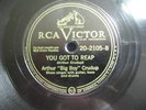 78 RPM RCA 2105 ARTHUR BIG BOY CRUDUP  I WANT MY LOVIN'