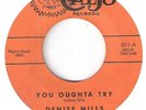 DOO WOP / NORTHERN SOUL   DENISE MILLS   YOU OUGHTA TRY