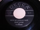 Baker Knight: Bring My Cadillac Back 45 - Rockabilly