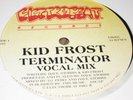 KID FROST TERMINATOR 12