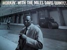 MILES DAVIS - workin' with the miles davis quintet