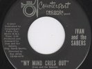 Ohio Garage 45-Ivan & The Sabers-My Mind Cries Out-Hear
