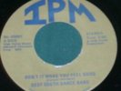 DEEP SOUTH DANCE BAND DONT IT MAKE YOU FEEL GOOD 45 IPM