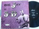 BIG JAY McNEELY Big Jay In 3-D SUPER RARE Lp on FEDERAL