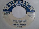 Rhythm Casters LOVE LOVE BABY/ OH MY DARLING Excello 45