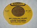 David Coleman NORTHERN SOUL 45 My Foolish Heart / Drown