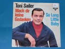 7-Single-Schlager-TONI SAILER-Mach dir keine Gedanken