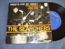 THE SEARCHERS Sweets For My Sweet 1963 RARE 7 \ 45 EP