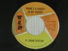 R. DEAN TAYLOR northern 45 THERE'S A GHOST IN MY HOUSE