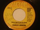 CHARLES JOHNSON never had a love so good ALSTON SOUL 45
