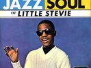 THE JAZZ SOUL OF LITTLE STEVIE WONDER