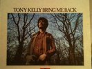 TONY KELLY - BRING ME BACK - POLYDOR 2383 123 - STEREO