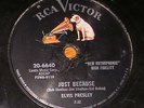 1956 Rock 78 - ELVIS PRESLEY  Just Because - RCA #6640