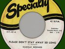 CAMILLE HOWARD Please Don't Stay Away 45rpm Specialty