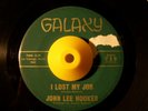 Blues 45 JOHN LEE HOOKER I Lost My Job Galaxy HEAR