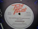 CONGRESS YOU GOTTA GET IT 12