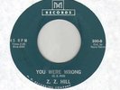 R&B Mod Z.Z. HILL You Were Wrong / Tomble Weed  EX HEAR