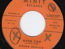 Aaron Neville SOUL 45 (Minit #612) Over You HEAR VG+